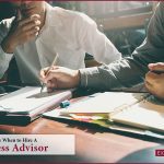 How to Know When to Hire A Business Advisor