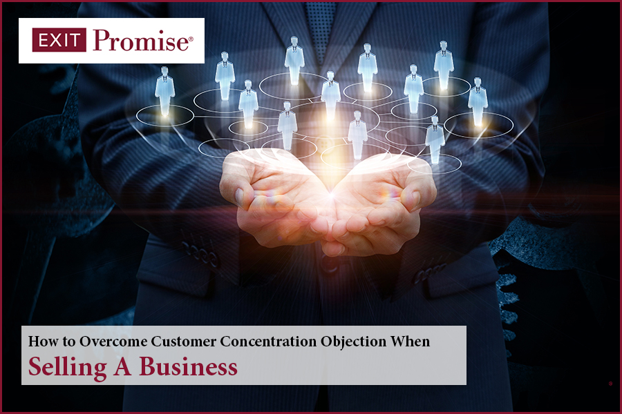 How to Overcome Customer Concentration Objection When Selling a Business