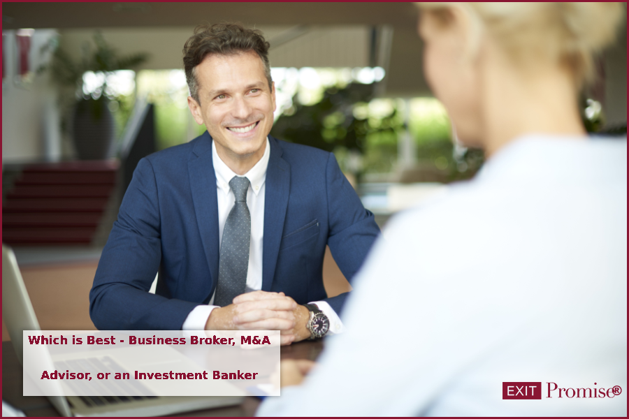 Which is Best – Business Broker, M&A Advisor, or an Investment Banker?